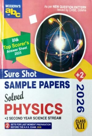 Moderns Abc of +2 Sure Shot  Sample Papers Physics Class-XII +2nd Yr Science Stream 2026