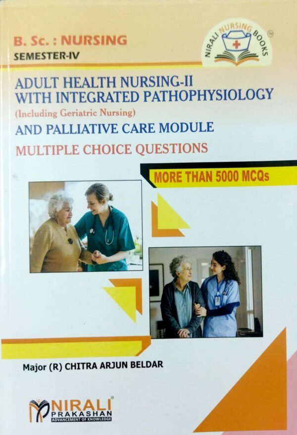 Adult Health Nursing-II With Integrated Pathophysiology (Mcqs) B.Sc. Nursing Sem-IV