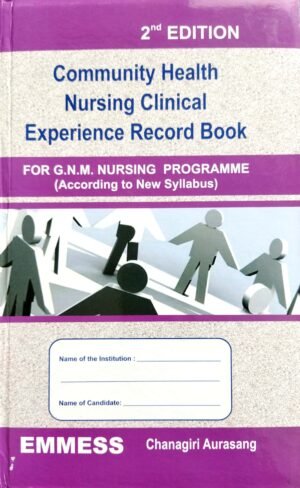 Community Health Nursing Clinical Experience Record Book For G.N.M. Nursing Programme 2ed