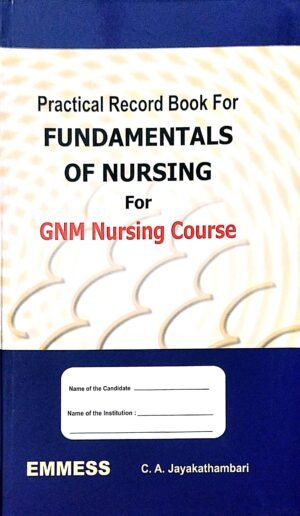Practical Record Book For Fundamentals Of Nursing For GNM Nursing Course1 Practical Record Book For Fundamentals Of Nursing For GNM Nursing Course