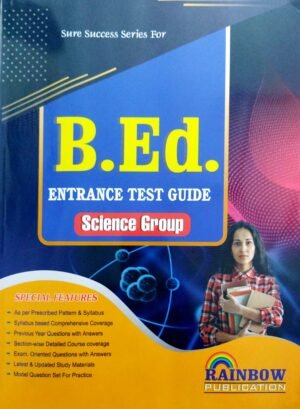 Rainbows B.Ed. Entrance Test Guide Science Stream