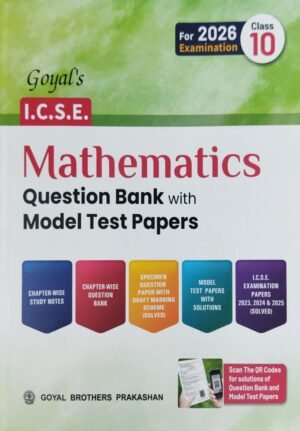 Goyals Icse Mathematics Question Bank Model Test Papers Class-10 For 2026 Examination