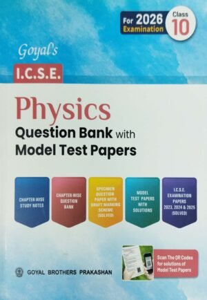 Goyals Icse Physics Question Bank Model Test Papers Class-10 For 2026 Examination