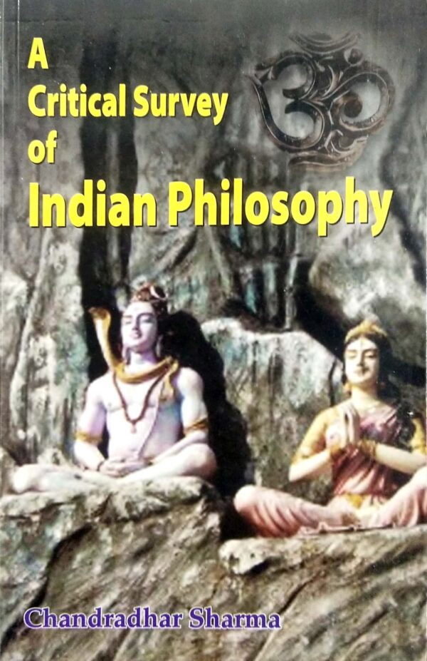 A Critical Survey of Indian Philosophy