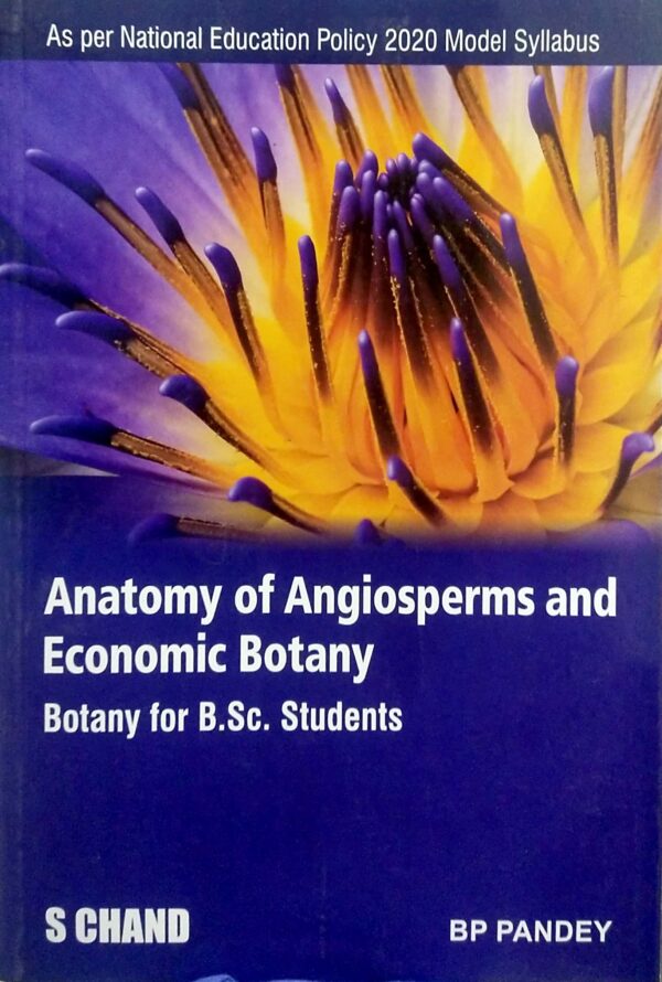 Anatomy Of Angiosperms And Economic Botany Botany For B.Sc. Students Nep1 Anatomy Of Angiosperms And Economic Botany Botany For B.Sc. Students Nep