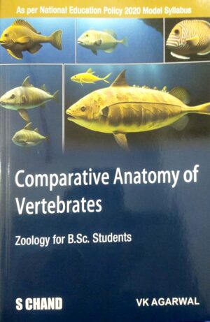 Comparative Anatomy of Vertebrates (Zoology for B.Sc. Students)