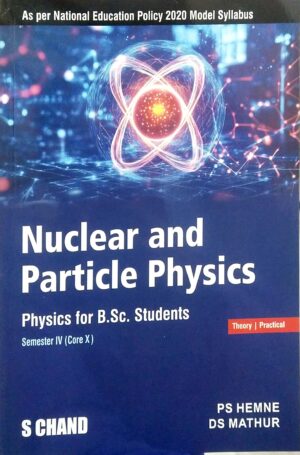 Nuclear and Particle Physics, Semester IV (Core X)