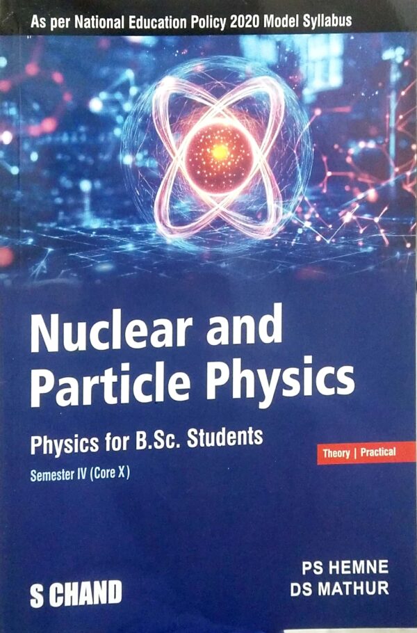 Nuclear and Particle Physics, Semester IV (Core X)