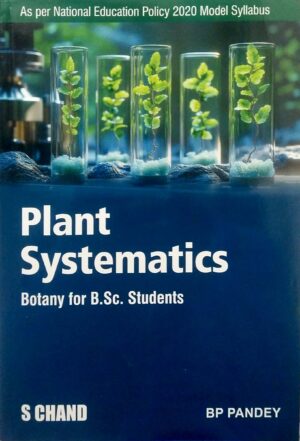 Plant Systematics (Botany for B.Sc. Students)