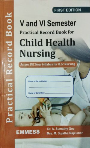 Practical Record Book V and VI Semester Child Health Nursing,1/ed