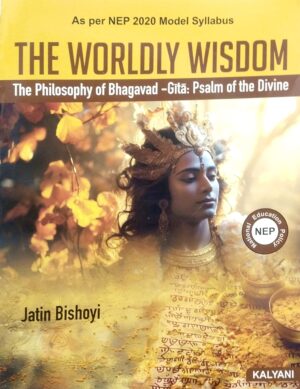 The Worldly Wisdom - The Philosophy of Bhagavad Gita Psalm of the Divine (nep)
