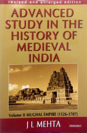 Advanced Study in the History of Medieval India : Vol.-II (1526-1707)