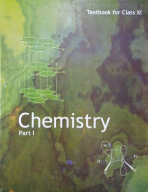 Chemistry Part I Textbook for Class XI  Ncert