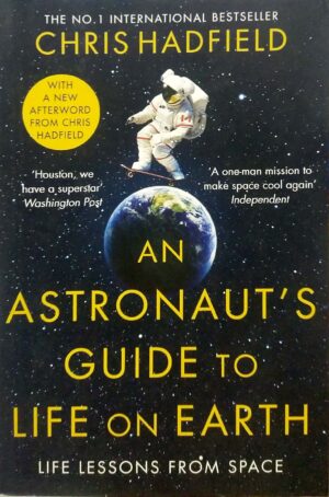 An Astronaut's Guide To Life On Earth
