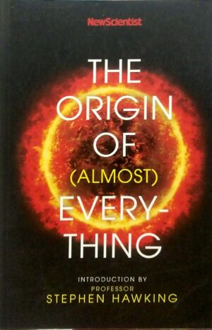 The Origin Of (Almost) Every Thing
