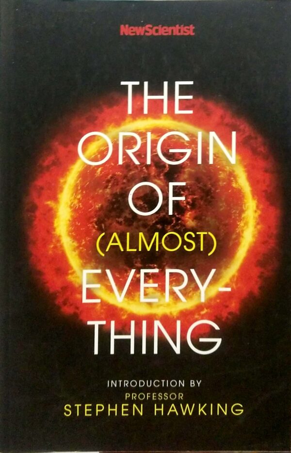The Origin Of (Almost) Every Thing