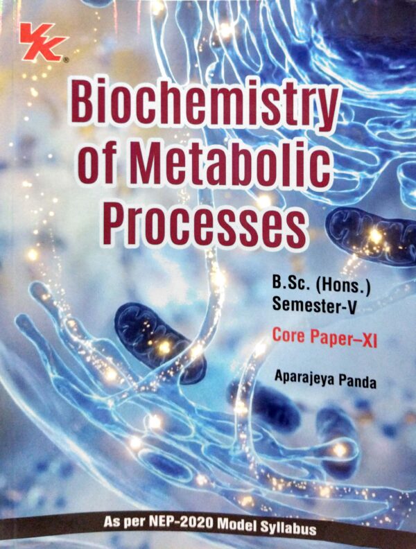 Biochemistry Of Metabolic Processes B.Sc. (Hons.) Sem-V Core Paper-XI Nep (Odisha Board)