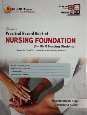 Vision's Practical Record Book of Nursing Foundation For GNM